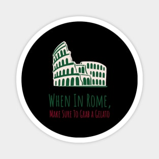 When In Rome Magnet